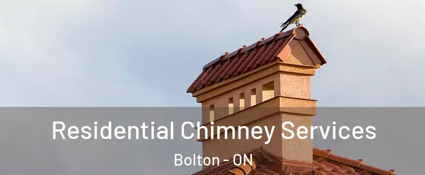 Residential Chimney Services Bolton - ON
