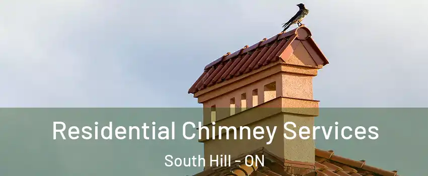 Residential Chimney Services South Hill - ON
