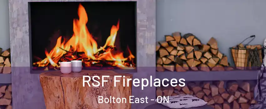 RSF Fireplaces Bolton East - ON