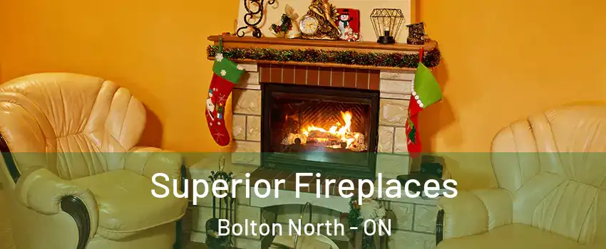 Superior Fireplaces Bolton North - ON