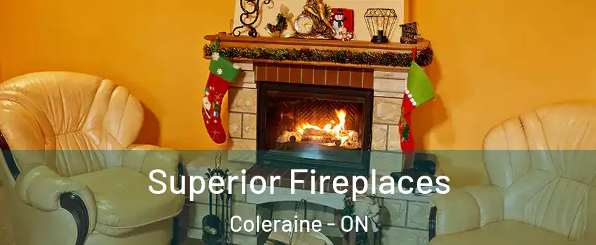 Superior Fireplaces Coleraine - ON