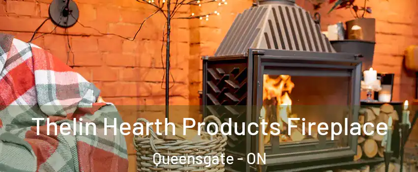 Thelin Hearth Products Fireplace Queensgate - ON