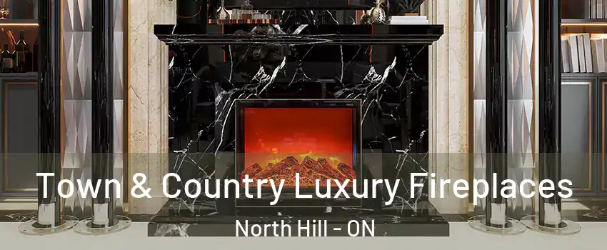 Town & Country Luxury Fireplaces North Hill - ON