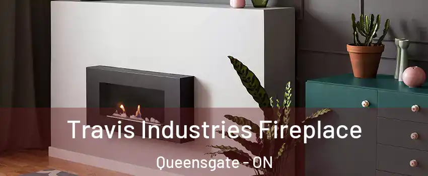 Travis Industries Fireplace Queensgate - ON