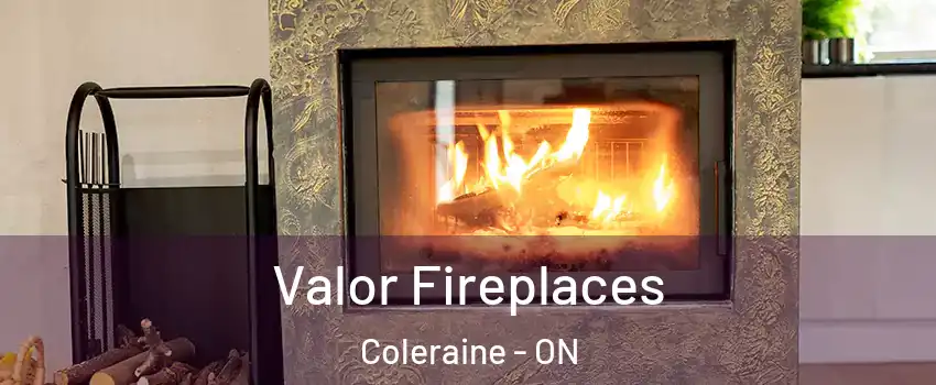 Valor Fireplaces Coleraine - ON