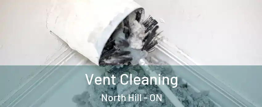 Vent Cleaning North Hill - ON