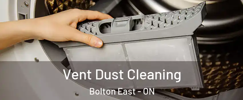 Vent Dust Cleaning Bolton East - ON