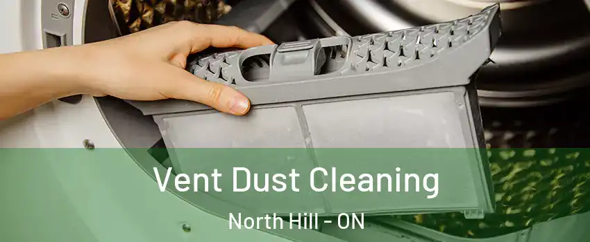 Vent Dust Cleaning North Hill - ON