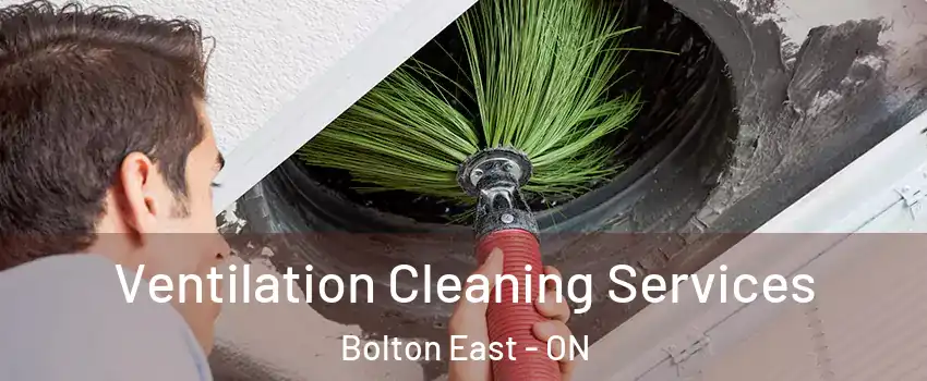 Ventilation Cleaning Services Bolton East - ON