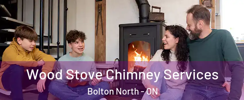 Wood Stove Chimney Services Bolton North - ON