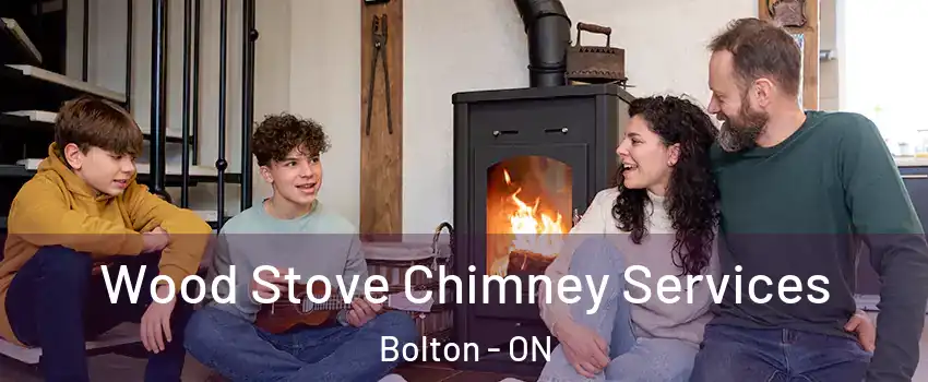 Wood Stove Chimney Services Bolton - ON