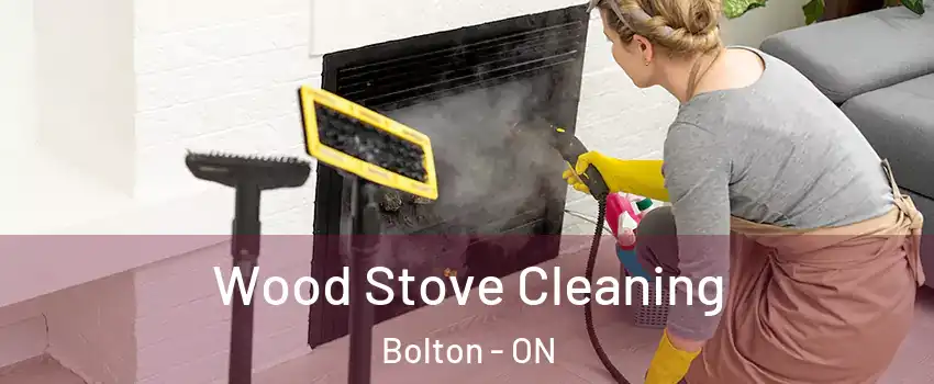 Wood Stove Cleaning Bolton - ON