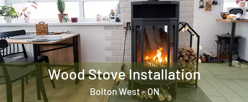 Wood Stove Installation Bolton West - ON