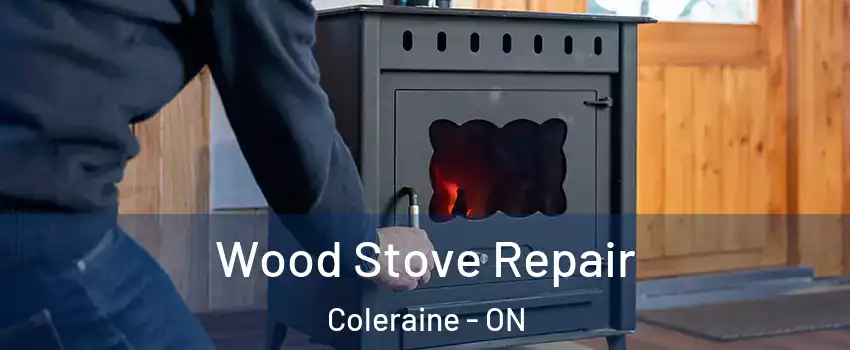 Wood Stove Repair Coleraine - ON
