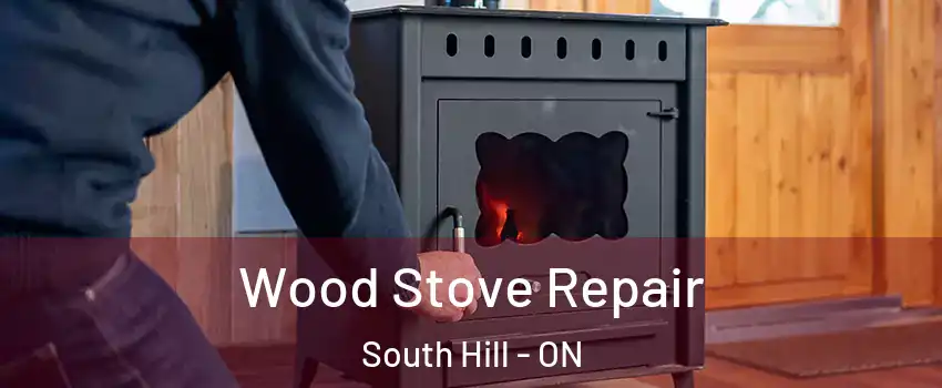Wood Stove Repair South Hill - ON